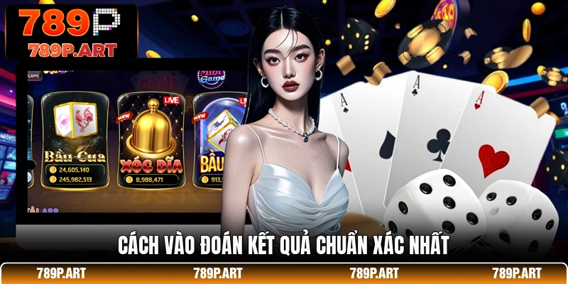 Cách vào đoán kết quả chuẩn xác nhất