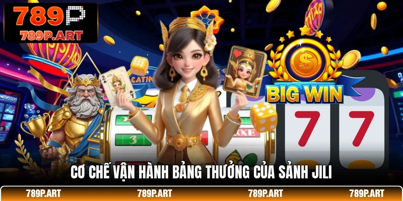 Cơ chế vận hành bảng thưởng của sảnh JILI