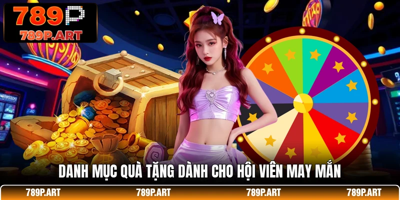 Danh mục quà tặng dành cho hội viên may mắn