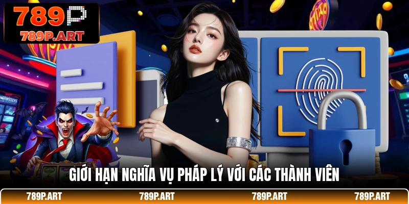 Giới hạn nghĩa vụ pháp lý với các thành viên