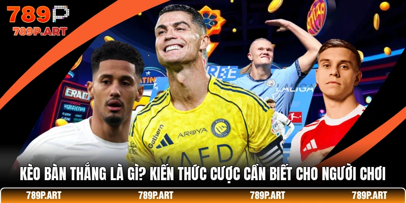 Kèo Bàn Thắng Là Gì? Kiến Thức Cược Cần Biết Cho Người Chơi