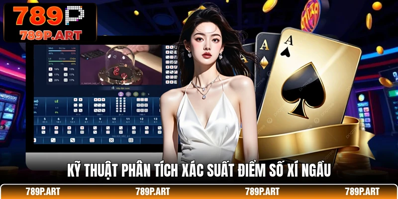 Kỹ thuật phân tích xác suất điểm số xí ngầu