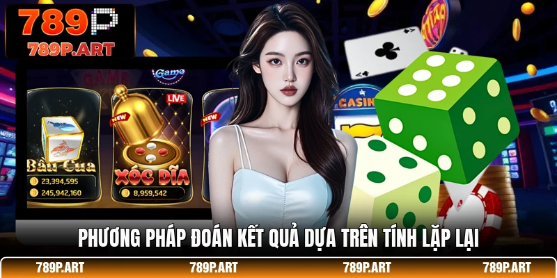 Phương pháp đoán kết quả dựa trên tính lặp lại