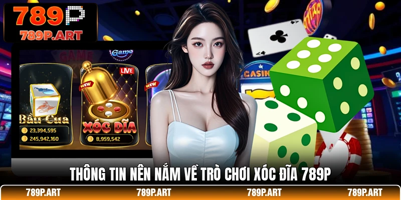 Thông tin nên nắm về trò chơi xóc đĩa 789P